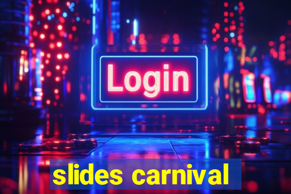 slides carnival